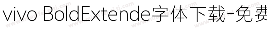vivo BoldExtende字体下载字体转换